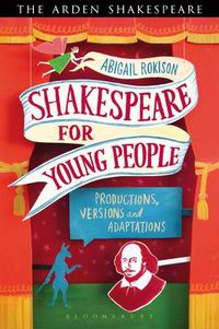 Cover image for Shakespeare for Young People: Productions, Versions and Adaptations
