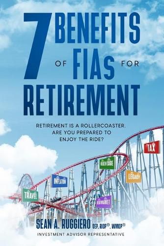 Cover image for 7 Benefits of FIAs For Retirement: Retirement is a Rollercoaster, Are You Prepared to Enjoy the Ride?