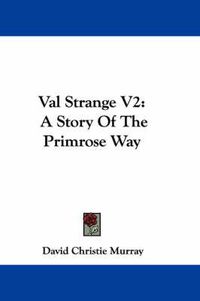 Cover image for Val Strange V2: A Story of the Primrose Way