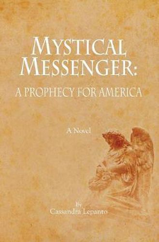 Cover image for Mystical Messenger: A Prophecy for America