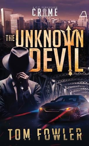 The Unknown Devil: A C.T. Ferguson Crime Novel