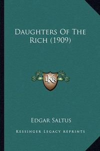 Cover image for Daughters of the Rich (1909) Daughters of the Rich (1909)