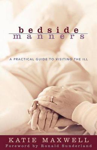 Cover image for Bedside Manners - A Practical Guide to Visiting the Ill