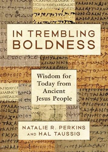 Cover image for In Trembling Boldness: Wisdom for Today from Ancient Jesus People