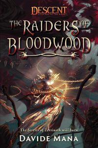 Cover image for The Raiders of Bloodwood: A Descent: Legends of the Dark Novel