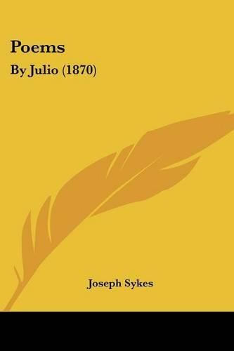 Poems: By Julio (1870)