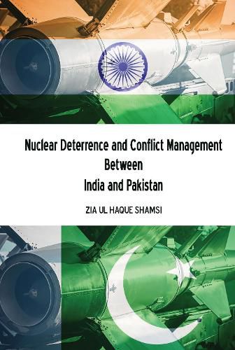 Cover image for Nuclear Deterrence and Conflict Management Between India and Pakistan