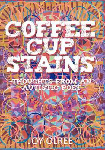 Cover image for Coffee Cup Stains: Thoughts from an Autistic Poet