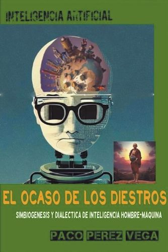 Cover image for Inteligencia Artificial - El Ocaso de los Diestros