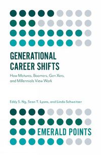 Cover image for Generational Career Shifts: How Matures, Boomers, Gen Xers, and Millennials View Work