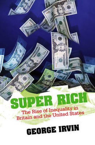 Cover image for Super Rich: The Rise of Inequality in Britain and the United States