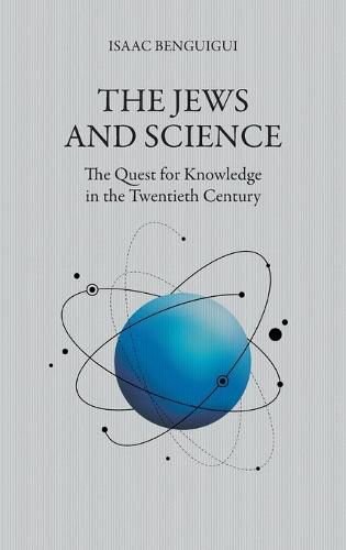 Cover image for The Jews and Science: The Quest for Knowledge in the Twentieth Century