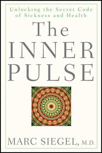 Cover image for The Inner Pulse: Unlocking the Secret Code of Sickness and Health