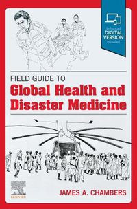 Cover image for Field Guide to Global Health & Disaster Medicine