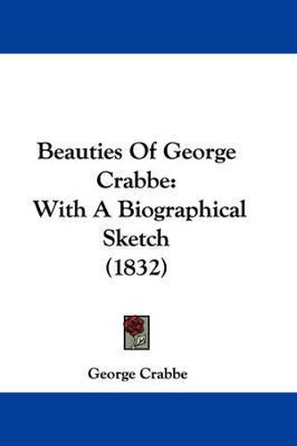 Beauties Of George Crabbe: With A Biographical Sketch (1832)