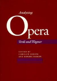 Cover image for Analyzing Opera: Verdi and Wagner