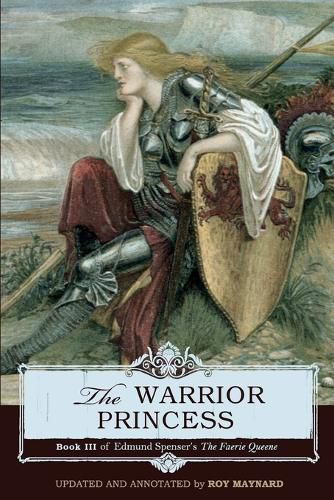 Cover image for The Warrior Princess: Book III of Edmund Spenser's The Faerie Queene