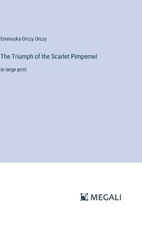 Cover image for The Triumph of the Scarlet Pimpernel