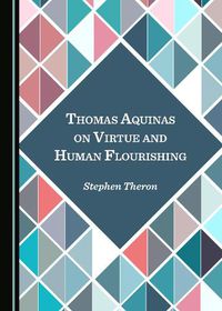 Cover image for Thomas Aquinas on Virtue and Human Flourishing