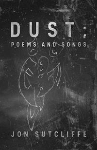 Cover image for Dust; Poems and Songs