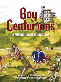 Cover image for Boy Centurions: A Millennium of Young Lives