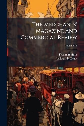 Cover image for The Merchants' Magazine And Commercial Review