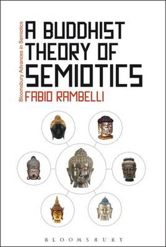 Cover image for A Buddhist Theory of Semiotics: Signs, Ontology, and Salvation in Japanese Esoteric Buddhism