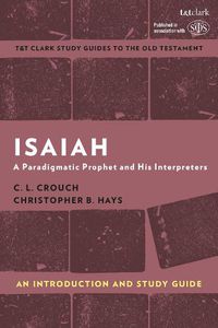 Cover image for Isaiah: An Introduction and Study Guide: A Paradigmatic Prophet and His Interpreters