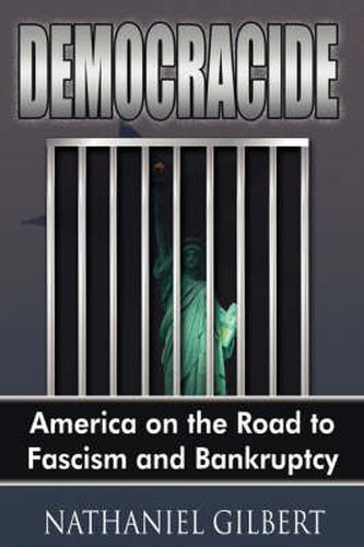 Cover image for Democracide: America on the Road to Fascism and Bankruptcy