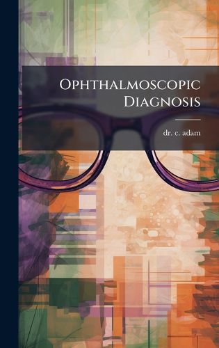 Cover image for Ophthalmoscopic Diagnosis