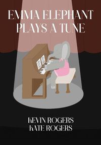Cover image for Emma Elephant Plays a Tune