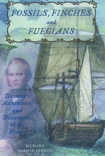 Cover image for Fossils, Finches, and Fuegians: Darwin's Adventures and Discoveries on the Beagle