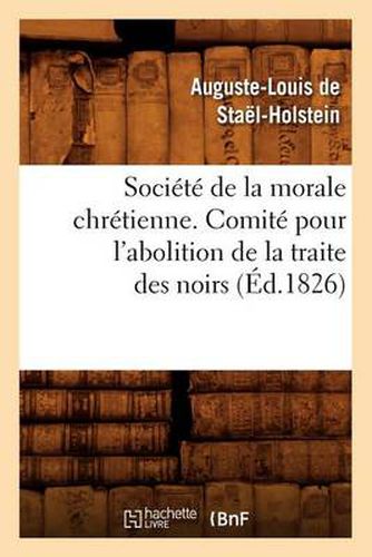 Societe de la morale chretienne. Comite pour l'abolition de la traite des noirs (Ed.1826)