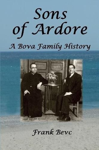 Cover image for Sons of Ardore - A Bova Family History