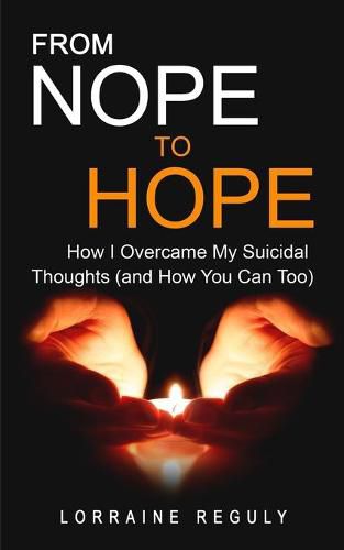 Cover image for FROM NOPE TO HOPE (Black & White Edition): How I Overcame My Suicidal Thoughts (and How You Can Too)