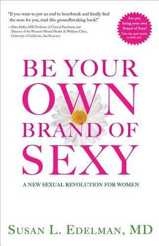 Cover image for Be Your Own Brand of Sexy: A New Sexual Revolution for Women