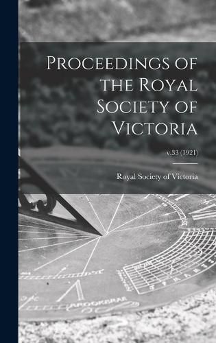 Cover image for Proceedings of the Royal Society of Victoria; v.33 (1921)