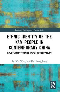 Cover image for Ethnic Identity of the Kam People in Contemporary China