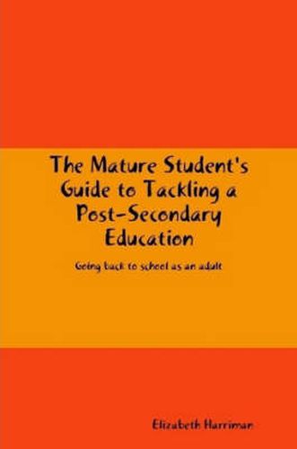 Cover image for The Mature Student's Guide to Tackling a Post-Secondary Education