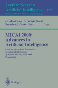 Cover image for MICAI 2000: Advances in Artificial Intelligence: Mexican International Conference on Artificial Intelligence Acapulco, Mexico, April 11-14, 2000 Proceedings