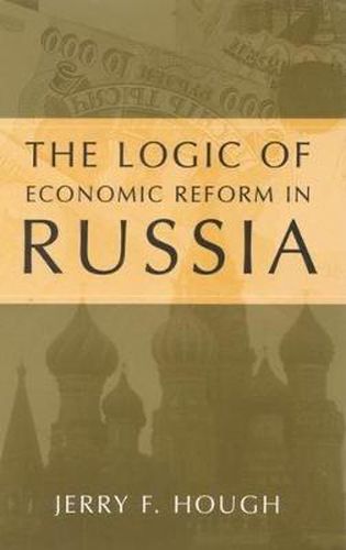 Cover image for Logic of Economic Reform in Russia Pb