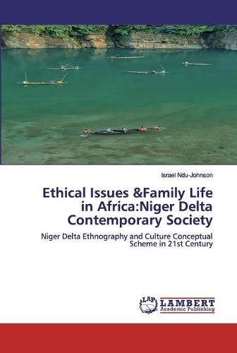 Cover image for Ethical Issues &Family Life in Africa: Niger Delta Contemporary Society