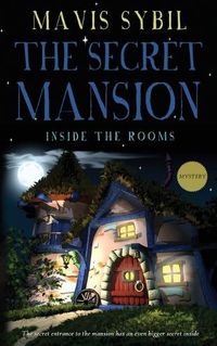 Cover image for The Secret Mansion: Inside The Rooms (Middle-Grade Mystery)