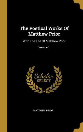 Cover image for The Poetical Works Of Matthew Prior