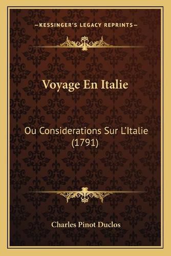 Voyage En Italie Voyage En Italie: Ou Considerations Sur L'Italie (1791) Ou Considerations Sur L'Italie (1791)