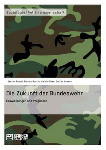 Cover image for Die Zukunft der Bundeswehr: Entwicklungen und Prognosen