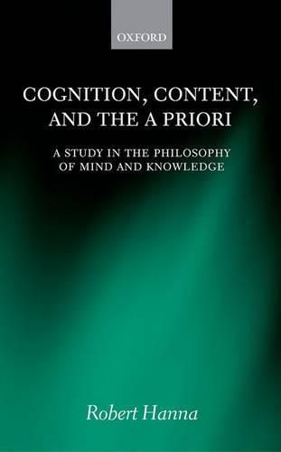 Cover image for Cognition, Content, and the A Priori: A Study in the Philosophy of Mind and Knowledge