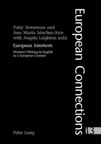 European Intertexts: Women's Writing in English in a European Context