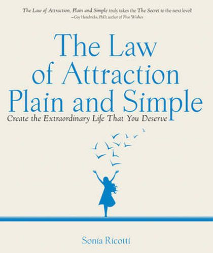 Cover image for The Law of Attraction, Plain and Simple: Create the Extraordinary Life That You Deserve