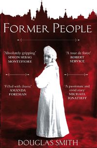 Cover image for Former People: The Destruction of the Russian Aristocracy